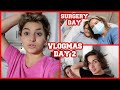 VLOGMAS DAY 2  ...Surgery day .Something really weird  happened !