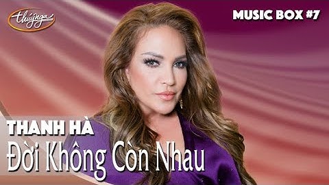 Thumbnail of Thanh Hà | Đời Không Còn Nhau | Thúy Nga Music Box #7