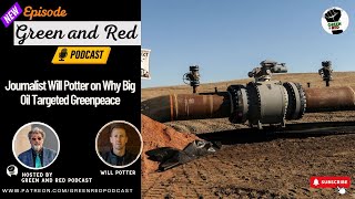 Journalist Will Potter On Why Big Oil Targeted Greenpeace