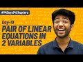 Day 10 pair of linear equations in 2 variables  revision  most expected ques  shobhit nirwan