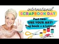 International scrapbook day part 2 use your art tag book and a layout