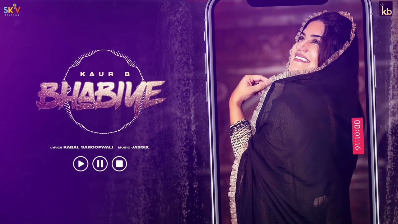 Bhabiye  Kaur B  Kabal Saroopwali  JassiX  Sky Digital  Latest Punjabi Songs 2022