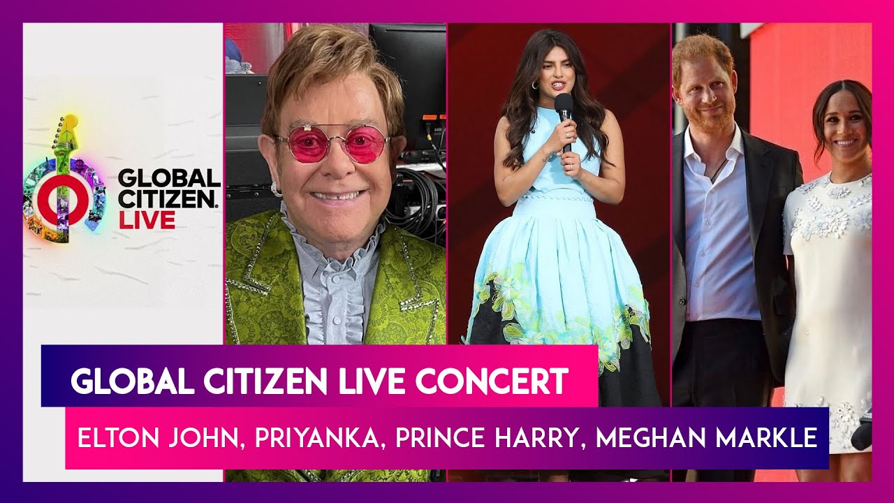Global Citizen Live Concert Elton John, Priyanka Chopra, Prince Harry