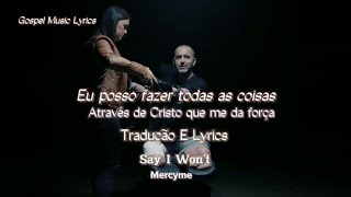 @mercymevideo  - Say I Won't Tradução E Lyrics