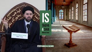 Is Taqiya a Shia Innovation? - Sayed Ahmed Al-Qazwini