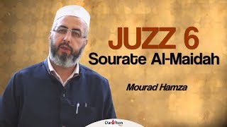 Juzz 06 | Vivre avec le Coran | Sourate Al-Maidah - Mourad Hamza | #Ramadan 2017