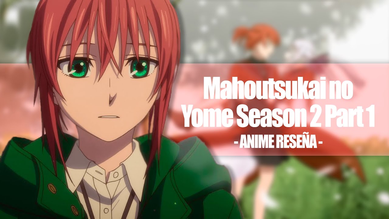 Mahou Tsukai no Yome season 2/ anime reseña - YouTube