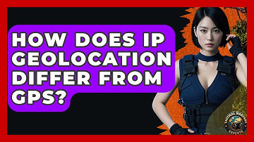 How Does IP Geolocation Differ From GPS? - Tactical Warfare Experts