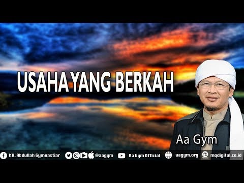 Ceramah Aa Gym Terbaru  Kajian Satu Menit USAHA YANG BERKAH