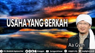 Ceramah Aa Gym Terbaru 2017 Kajian Satu Menit USAHA YANG BERKAH