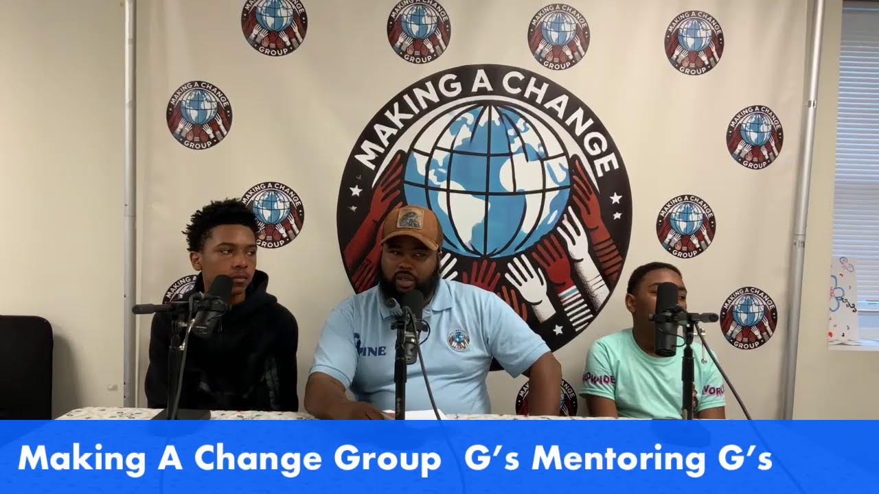 Making A Change Group….G’s Mentoring G’s