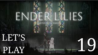 Ender Lilies: Quietus of the Knights - Let's Play 19 Completing Execution Grounds