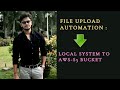 Flask File Upload : Local System to AWS S3 Bucket - Automation