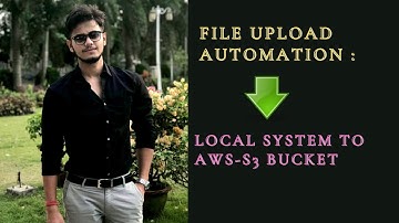 Flask File Upload : Local System to AWS S3 Bucket - Automation