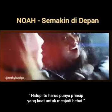 Semakin di depan - NOAH ( Musik Story )