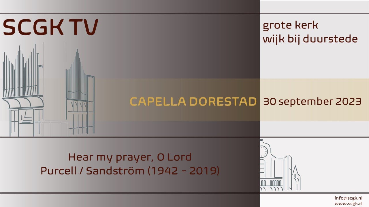 Capella Dorestad - Hear my prayer, O Lord (Purcell/Sandström)