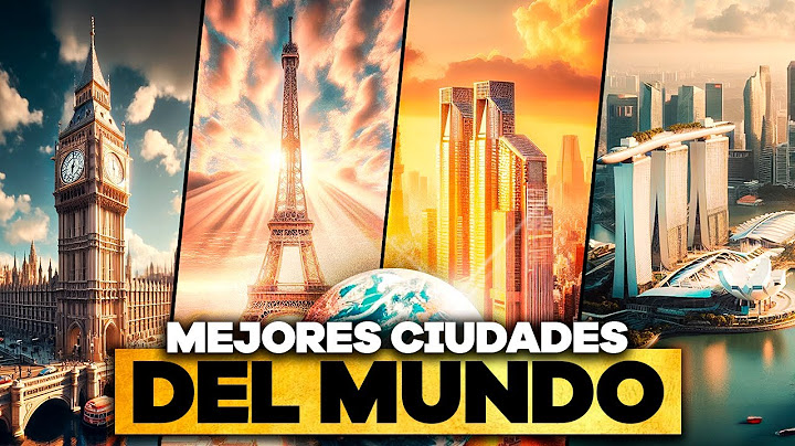 Las 10 Mejores Ciudades del Mundo