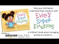 Evie's Super Emotions: A children's book about managing anxiety and emotions (Book Trailer)
