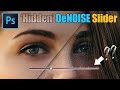 TRULY Remove Noise in Photoshop using this Incredible &#39;Hidden&#39; Slider!