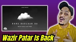 Rang Badlaan Da Song Reaction | official Music Video | Wazir Patar | Bir Singh | Ronak Joshi