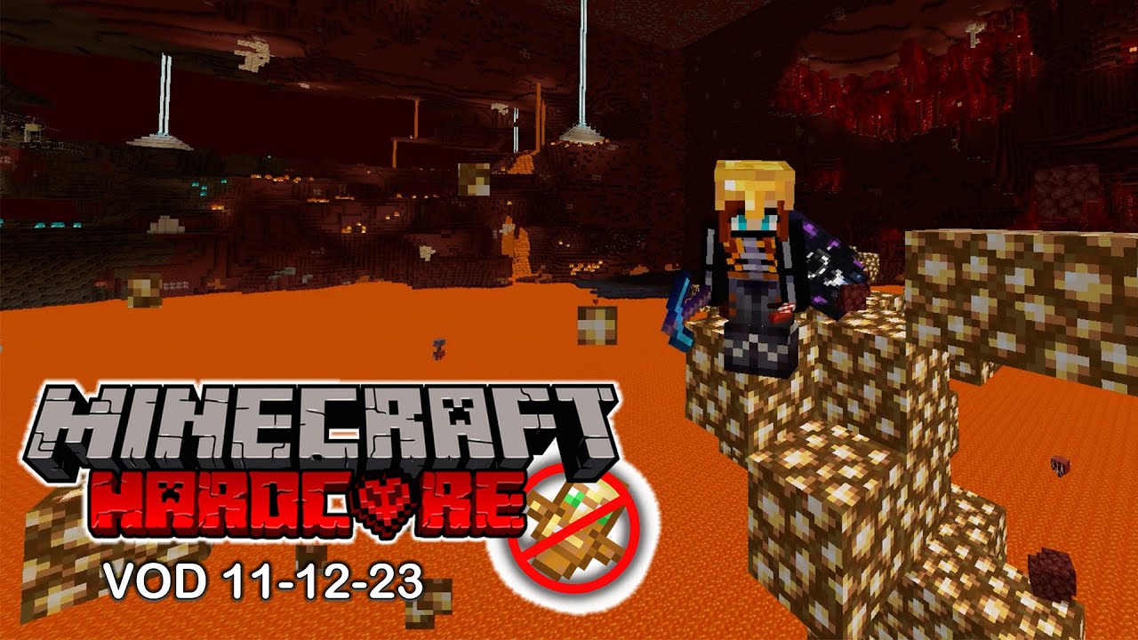 Hardcore Minecraft VOD[Gold Farm Nether Perimeter] Streamed 11-12-23 ...