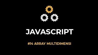 PEMOGRAMAN JAVASCRIPT DASAR ARRAY MULTIDIMENSI #14