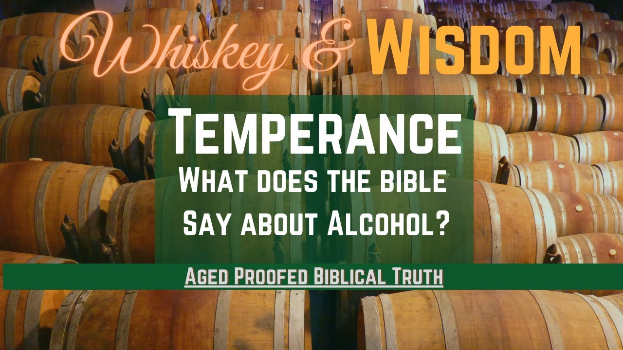 Temperance: What does the Bible say about alcohol - YouTube