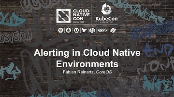 Alerting in Cloud Native Environments [I] - Fabian Reinartz, CoreOS
