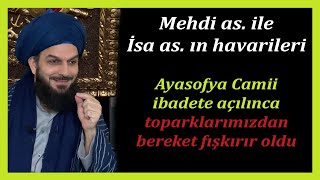 4018. Mehdi As. Ile İsa As.ın Yardımcıları Kimler Olcak - Ayasofya Açıldı Bereket Yağıyor.