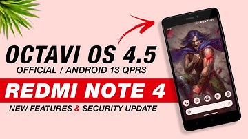 Octavi OS 4.5 Official - Redmi Note 4 - Android 13 QPR3 - New Features And Security Update