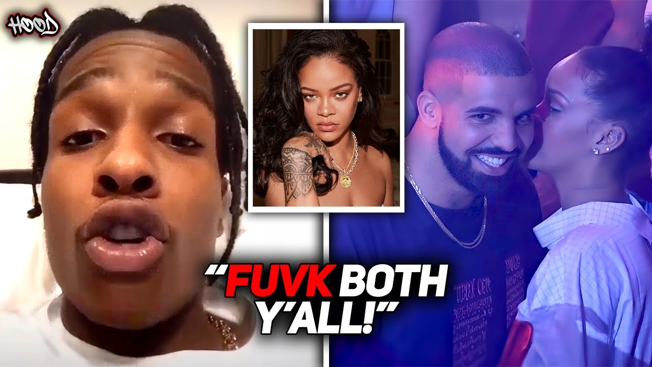 Drake Riri A$AP Rocky SLAMS Rihanna For Having An Affair With Drake | RiRi ...