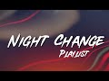 Playlist night change  one direction lyrics  ruth b dandelions  taste music record