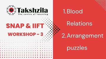 SNAP & IIFT Workshop - 3 | Blood Relations | Arrangement Puzzles #SNAP #NMAT #IIFT