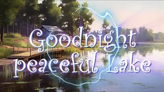 Bedtime Story - Goodnight Peaceful Lake