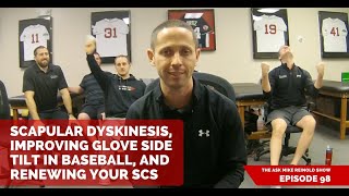 Scapular Dyskinesis, Improving Glove Side Tilt in Baseball, and Renewing your SCS