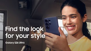 Find the look for your style l Galaxy S26 Ultra l Samsung