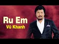 Ru Em - Vũ Khanh | Tình Khúc Hải Ngoại