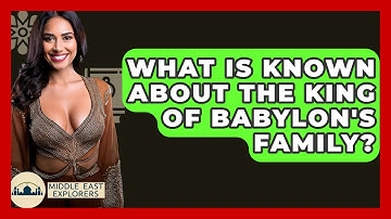 What Is Known About The King Of Babylon