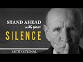 Stand Ahead with your  Silence [Benefits on Practicing Silence in us] -[Power of Silence]