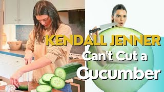 Kendall Jenner Can't Cut a Cucumber