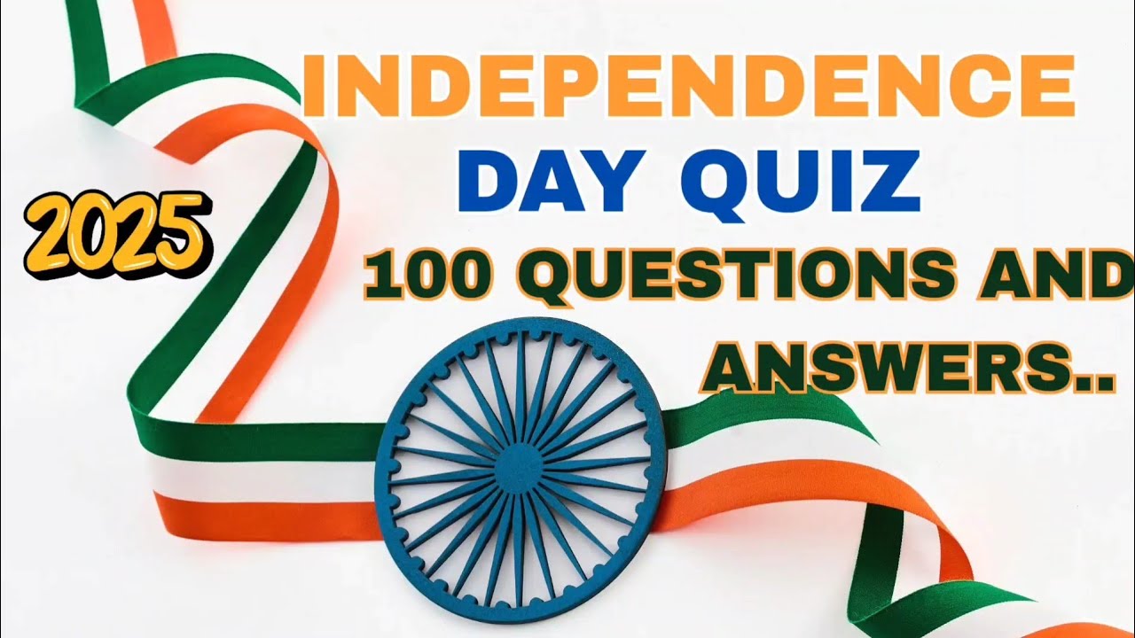 🇮🇳 100 Independence Day Quiz Questions & Answers | GK Quiz on India ...
