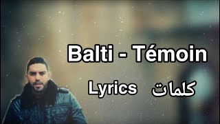 Balti - Témoin lyrics | Balti - Témoin كلمات | Balti - Témoin paroles