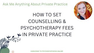 How to Set Counselling and Psychotherapy Fees in Private Practice