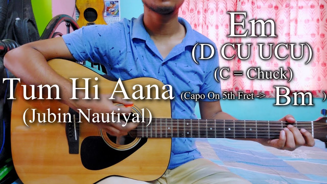 Tum Hi Aana  Jubin Nautiyal  Easy Guitar Chords LessonCover Strumming Pattern Progressions