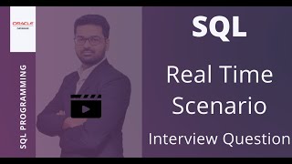 SQL Interview Preparation :- Real Time Scenario Question (Structured Query Language)