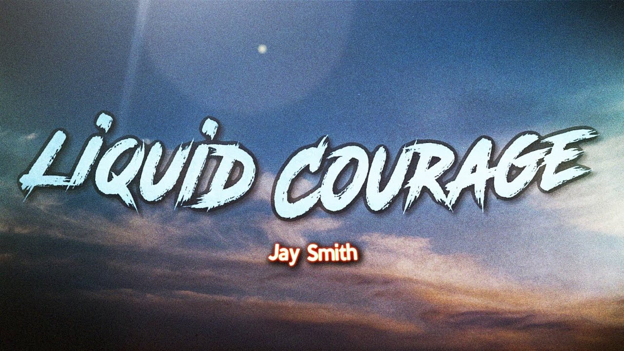 Watch Jay Smith - Liquid Courage (Lyrics) on YouTube Watch Jay Smith - Liquid Courage (Lyrics) on YouTube