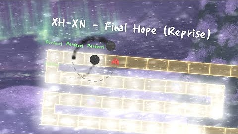 [ADOFAI Custom] XH-XN - Final Hope (Reprise) [Map by Econ]