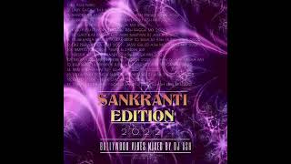 SANKRANTI EDITION 2022 (Bollywood Vibes Mixed By DJ ASH)
