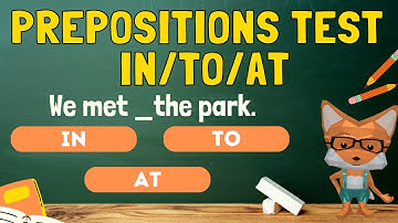 Prepositions - In, To, At | Test Your Knowledge With 25 Questions