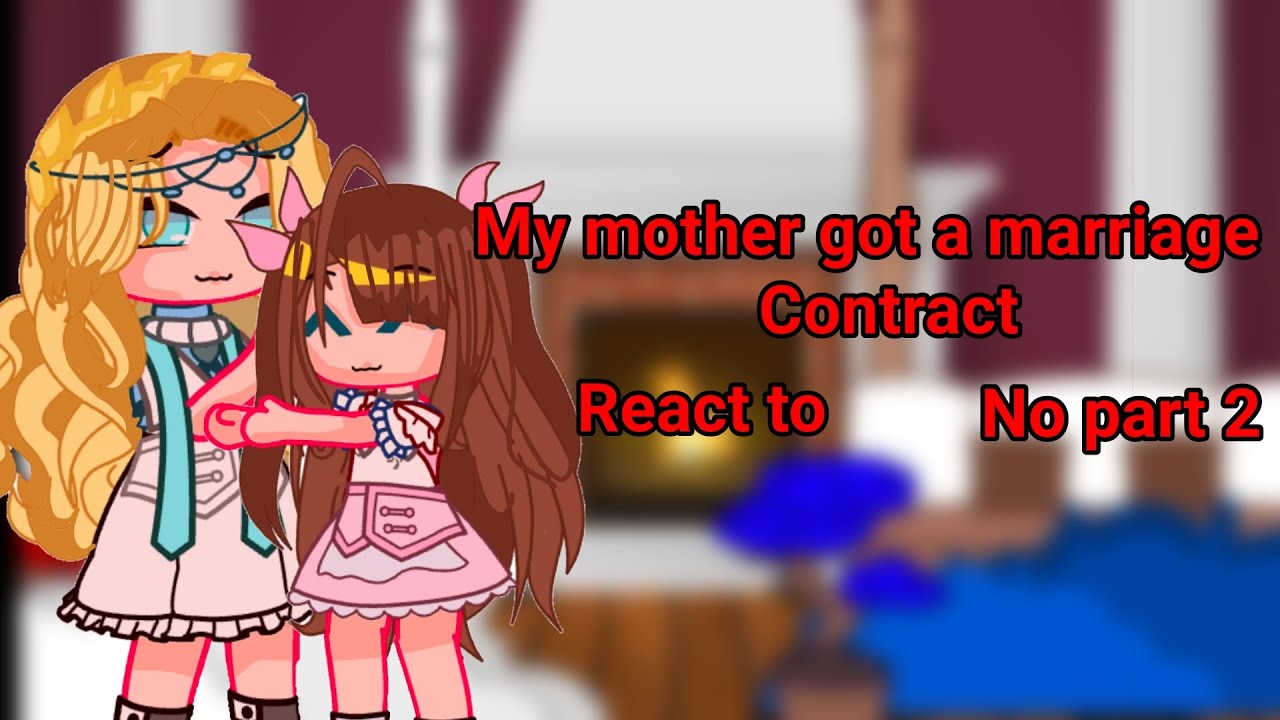 my mother got a marriage contract react to|#kinemaster #capcut #